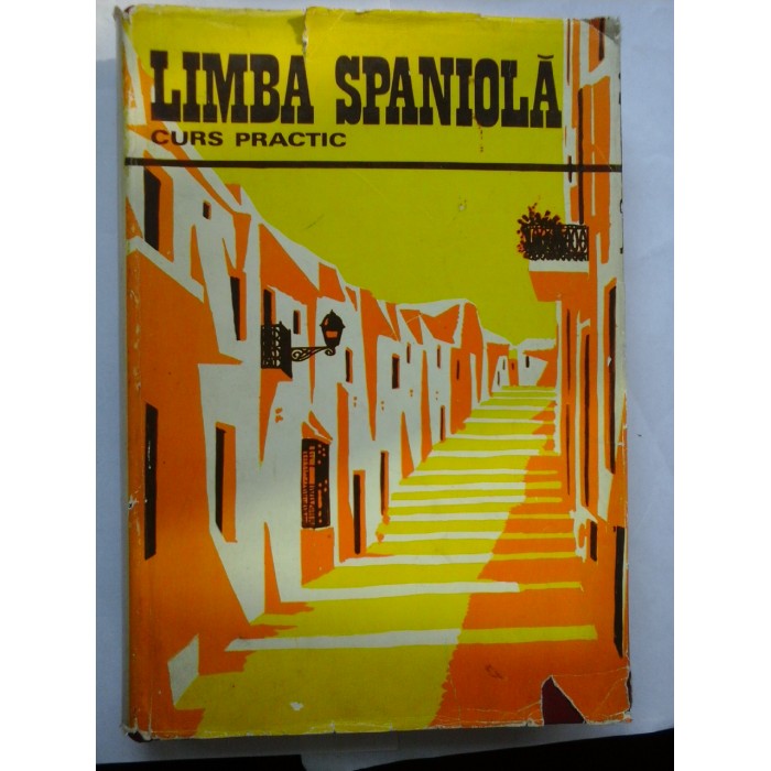 LIMBA SPANIOLA  -  CURS PRACTIC  -  CONSTANTIN DUHANEANU, ELENA BALA-OSIAC 